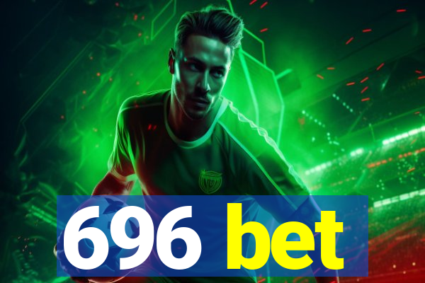 696 bet